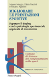 Migliorare le prestazioni sportive - Mauro Murgia, Fabio Forzini & Tiziano Agostini