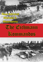 Rear-Admiral Michael A. Musmanno - The Eichmann Kommandos [Illustrated Edition] artwork