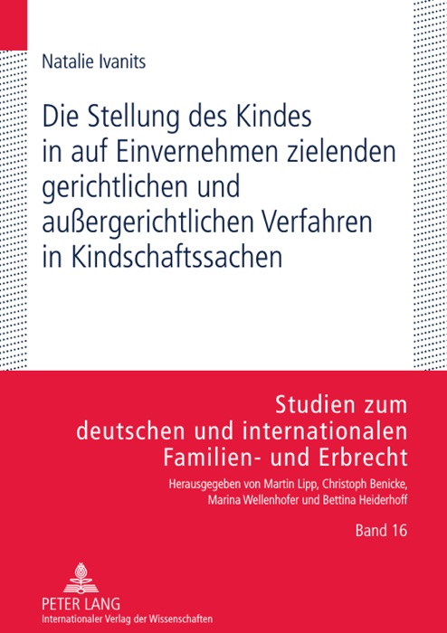 Die Stellung des Kindes in auf Einvernehmen zielenden gerichtlichen und außergerichtlichen Verfahren in Kindschaftssachen