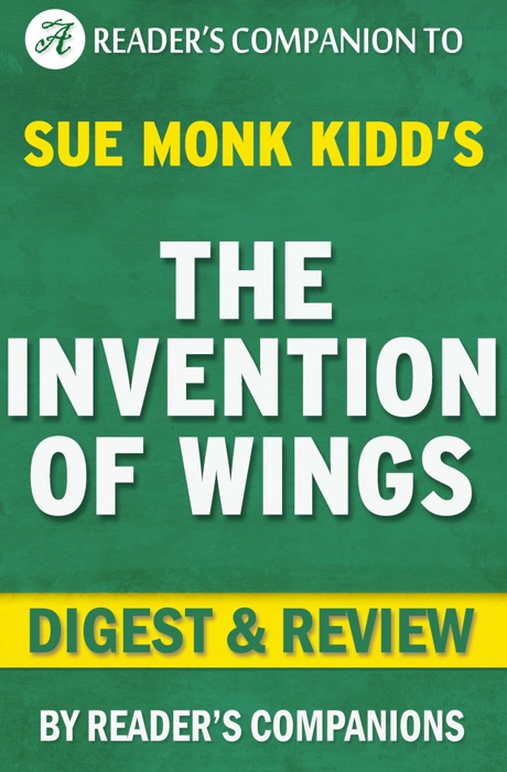 The  Invention of Wings by Sue Monk Kidd I Digest & Review