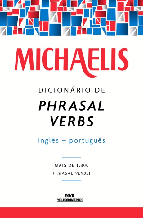 Michaelis Dicionário de Phrasal Verbs Inglês-Português