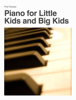Piano for Little Kids and Big Kids - Phil Rooke