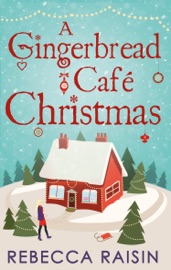 A Gingerbread Café Christmas - Rebecca Raisin by  Rebecca Raisin PDF Download
