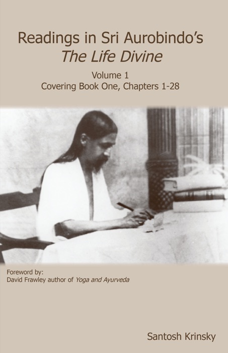 Readings in Sri Aurobindo's The Life Divine Volume 1