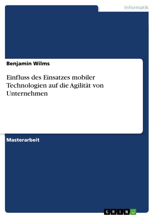 Einfluss des Einsatzes mobiler Technologien auf die Agilität von Unternehmen