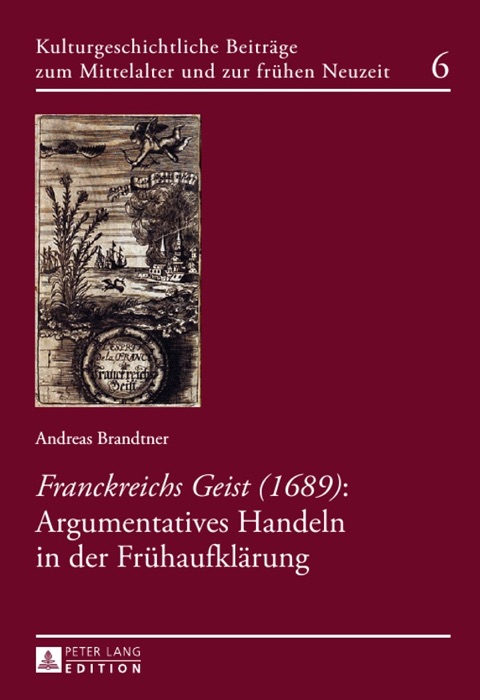 Franckreichs Geist (1689): Argumentatives Handeln in der Frühaufklärung