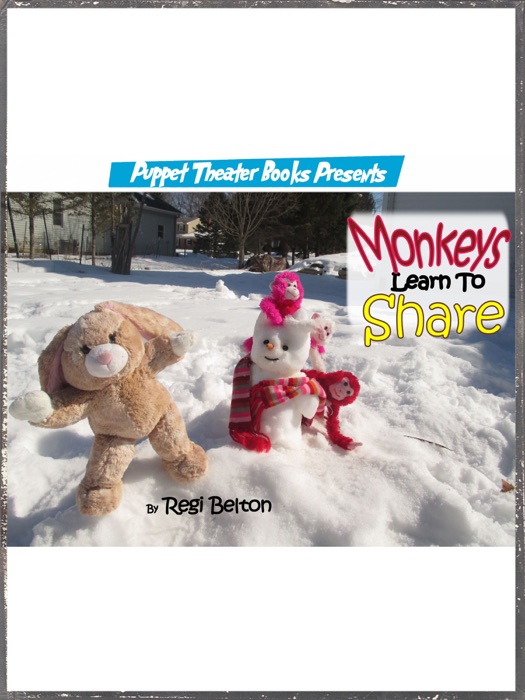 Puppet Theater Books Presents Monkeys Learn To Share: Funny Illustrated Bedtime Picture Values Book for ages 3-8