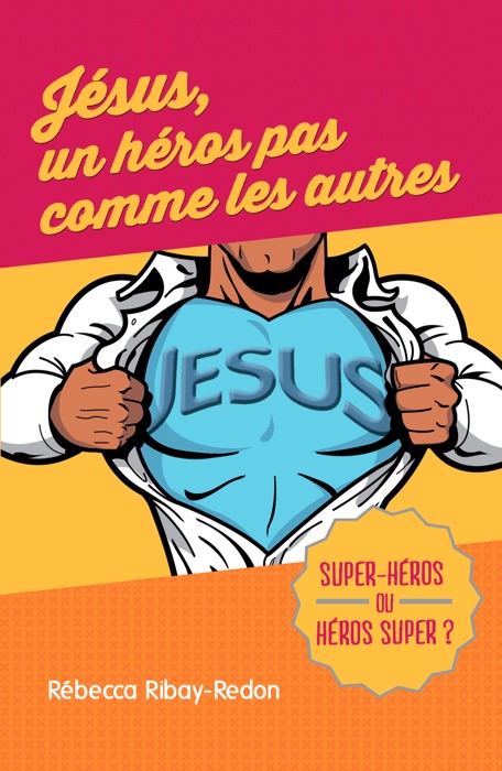 Jésus un héros pas comme les autres