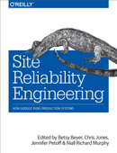 Site Reliability Engineering - Niall Richard Murphy, Betsy Beyer, Chris Jones & Jennifer Petoff