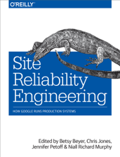 Site Reliability Engineering - Niall Richard Murphy, Betsy Beyer, Chris Jones &amp; Jennifer Petoff Cover Art