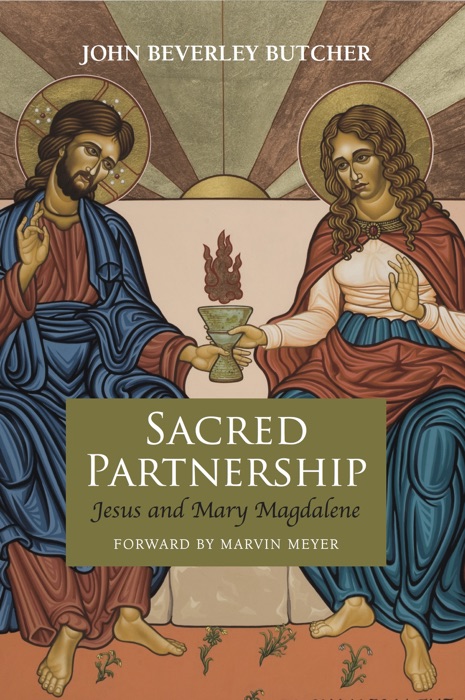 Sacred Partnership: Jesus and Mary Magdalene