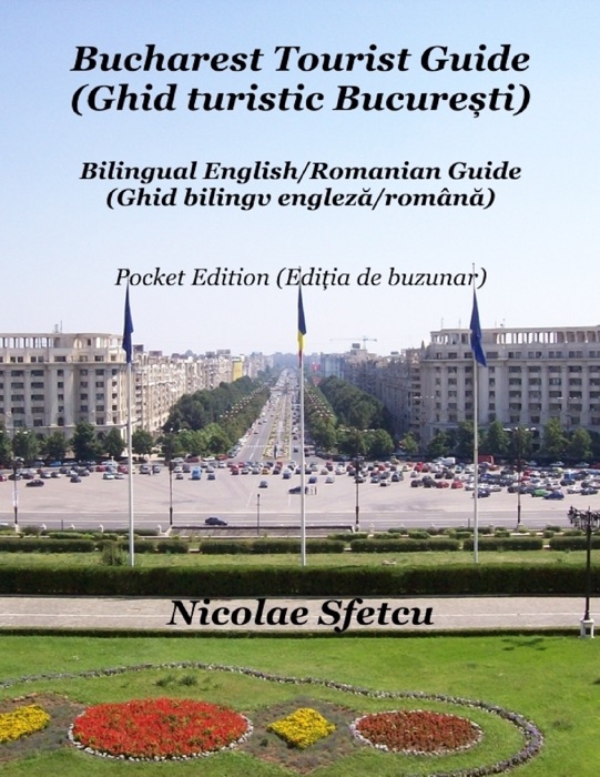 Bucharest Tourist Guide (Ghid Turistic București)