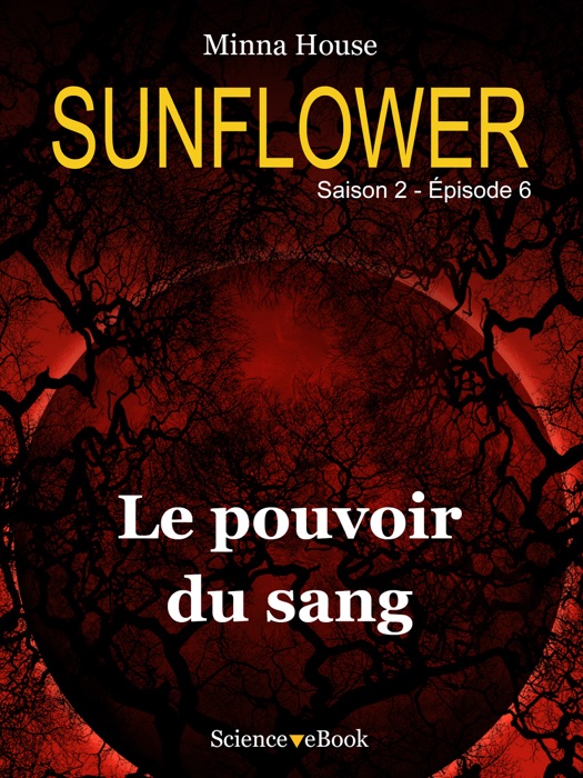 SUNFLOWER - Le pouvoir du sang