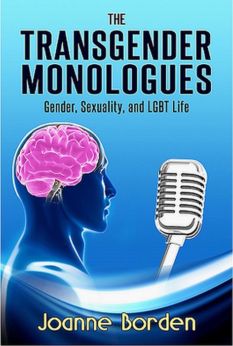 The Transgender Monologues, Gender, Sexuality, and LGBT Life