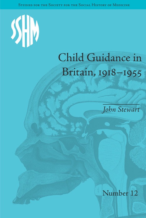 Child Guidance in Britain, 1918–1955