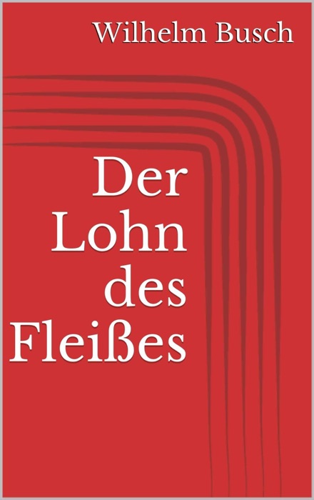 Der Lohn des Fleißes