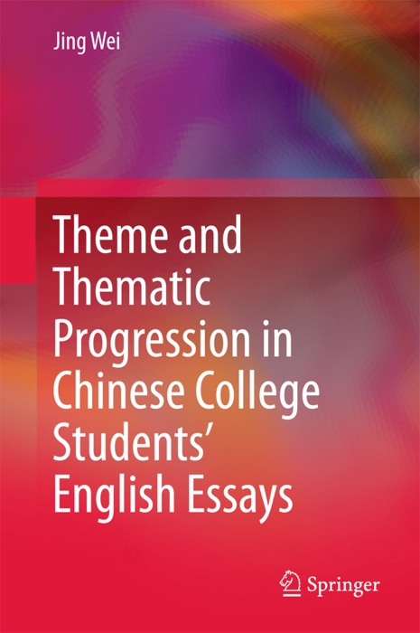 Theme and Thematic Progression in Chinese College Students’ English Essays