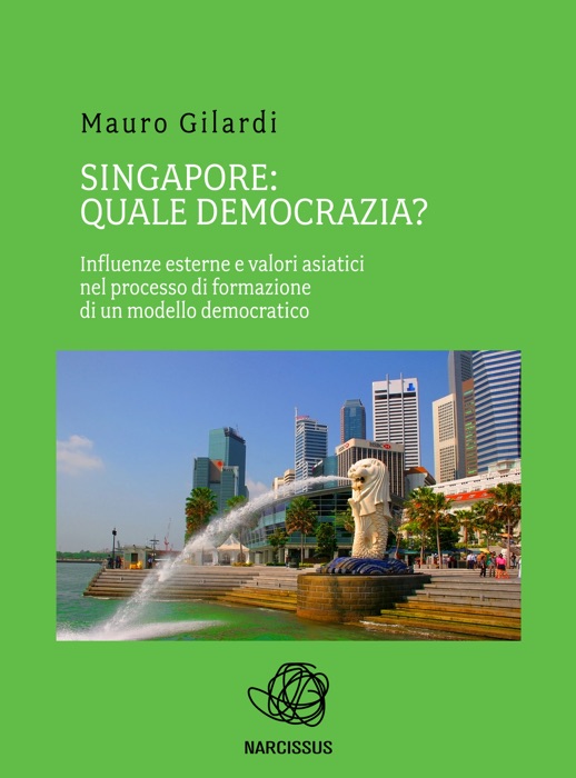 Singapore: quale democrazia? influenze esterne e valori asiatici nel processo di formazione di un modello democratico