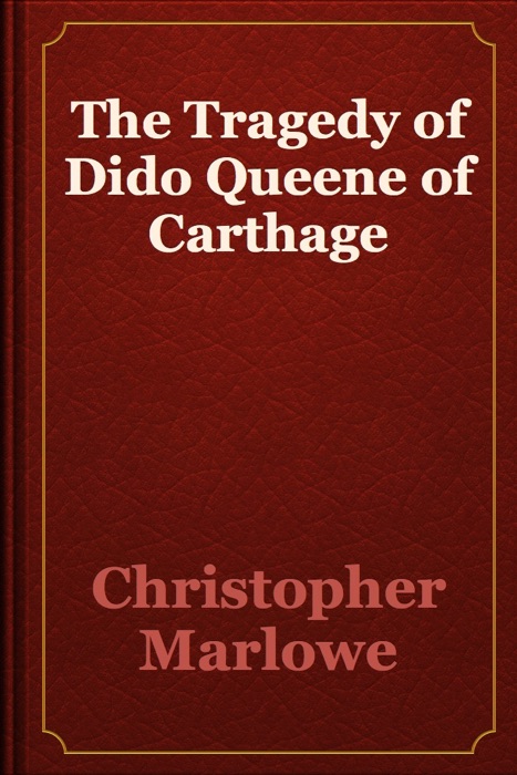 The Tragedy of Dido Queene of Carthage