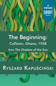 The Beginning - Ryszard Kapuscinski