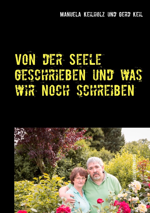 Von der Seele geschrieben und was wir noch schreiben