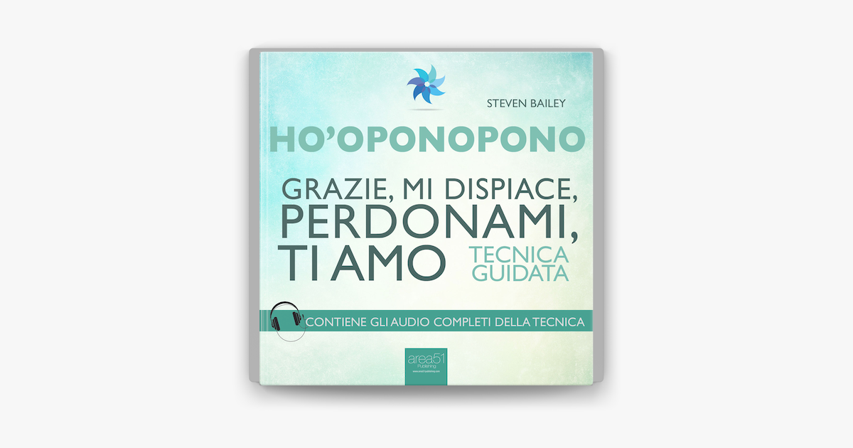 ‎Ho’oponopono. Grazie, Mi Dispiace, Perdonami, Ti Amo Su Apple Books