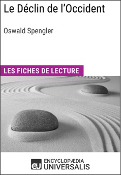 Le Déclin de l'Occident d'Oswald Spengler - Encyclopaedia Universalis
