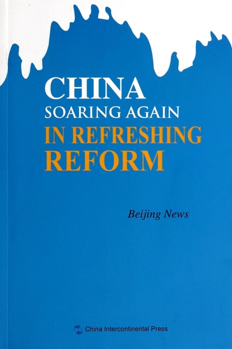 China Soaring Again in Refreshing Reform(China's Basic Information Series)(English Edition)