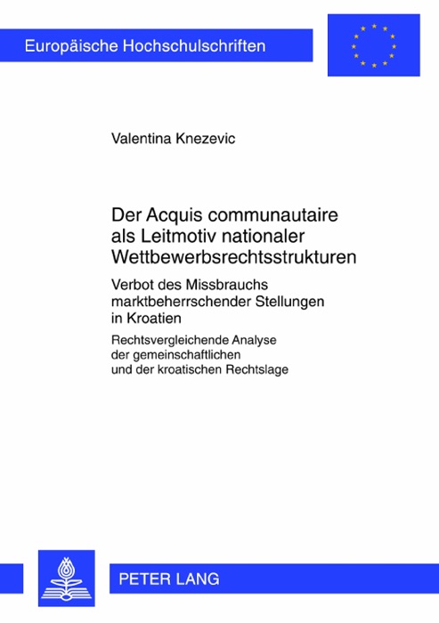 Der Acquis communautaire als Leitmotiv nationaler Wettbewerbsrechtsstrukturen