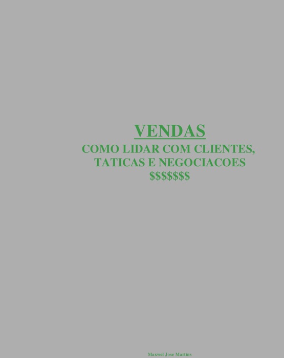 VENDAS,  COMO LIDAR COM CLIENTES, TATICAS E NEGOCIACOES