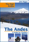 The High Andes: The Andes, a Guide For Climbers - John Biggar