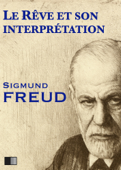 Le Rêve et son interprétation - Sigmund Freud