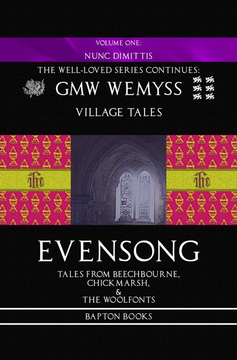 Evensong: Tales from Beechbourne, Chickmarsh, & the Woolfonts: Book One: Nunc Dimittis