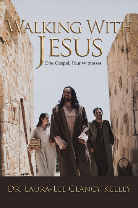 Walking With Jesus: One Gospel, Four Witnesses