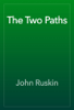 The Two Paths - John Ruskin