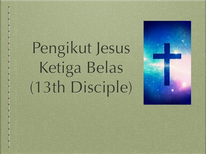 Pengikut Jesus Ketiga Belas (13th Disciple)