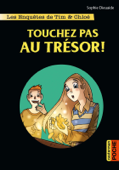 Les enquêtes de Tim et Chloé (Tome 3) - Touchez pas au trésor ! - Sophie Dieuaide