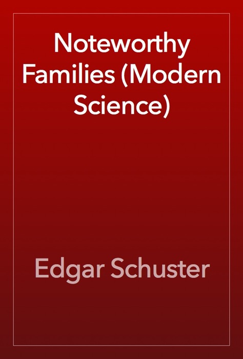 Noteworthy Families (Modern Science)