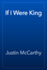 If I Were King - Justin McCarthy