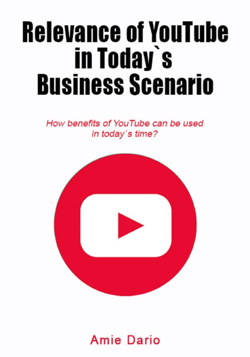 Relevance of YouTube in Today`s Business scenario