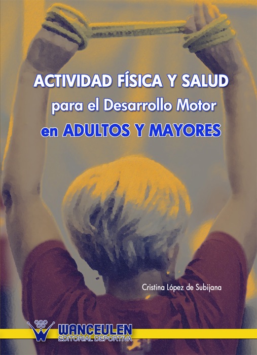 Actividad física y salud para el desarrollo motor en adultos y mayores