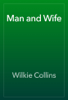 Man and Wife - Wilkie Collins