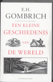 Een kleine geschiedenis van de wereld - Ernst Hans Gombrich
