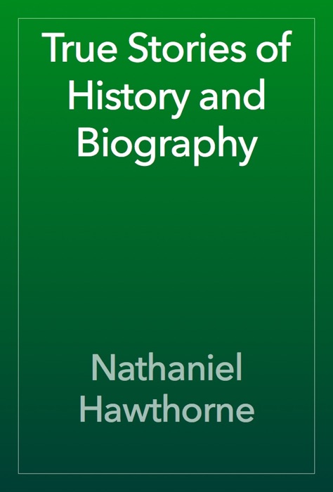 True Stories of History and Biography