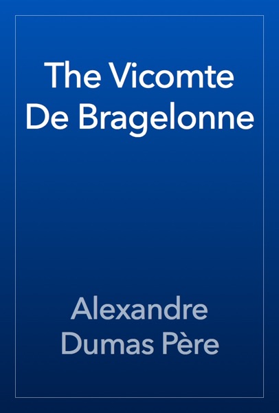 The Vicomte De Bragelonne