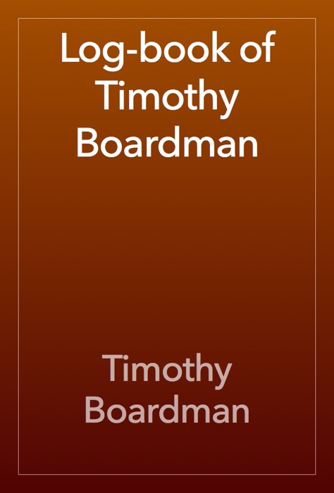Log-book of Timothy Boardman