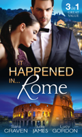 Sara Craven, Julia James & Lucy Gordon - It Happened In Rome artwork