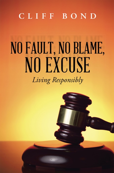 No Fault, No Blame, No Excuse