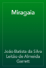 Miragaia - João Batista da Silva Leitão de Almeida Garrett