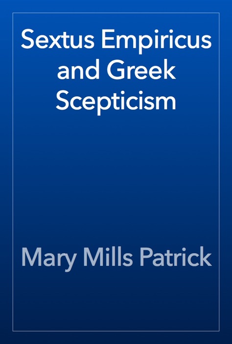 Sextus Empiricus and Greek Scepticism